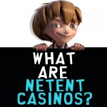 What are NetEnt Casinos?