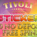20 Stickers Slot Free Spins NO DEPOSIT REQUIRED at Tivoli Casino