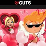 Will you find your Reel Love at Guts Casino this February?