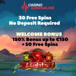 Exclusive offer at Casino Adrenaline | 30 Real Cash No Deposit Free Spins & 150% up to £/€/$150 + 50 Free Spins